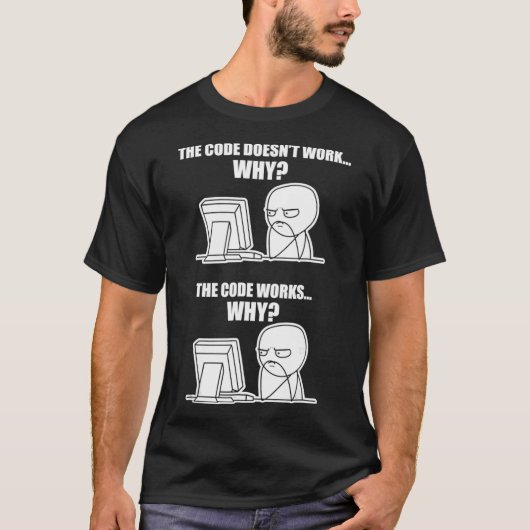 Funny Programmer - de Code werkt waarom het T-shir T-shirt (Voorkant)