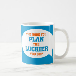 Funny Project Management Gezegde Plan Lucky Koffiemok