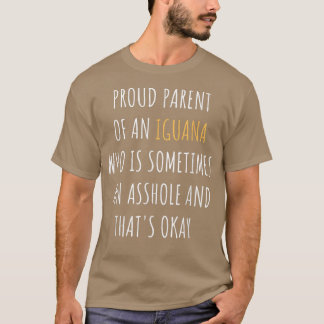 Funny Proud Iguana Parent Dad Pet Mama papa T-shirt