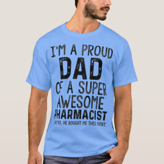 Funny Proud Pap Geweldige apotheker Daughter Dad G T-shirt
