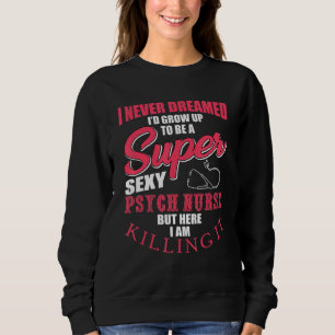 Funny Psych Verpleegkundige Gezegde RN Geestelijke Trui