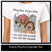 Funny Psycho Cupcake Low Carb Keto White Text T-shirt