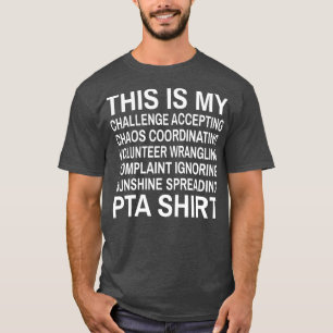 Funny PTA Quote School Volunteers T-shirt