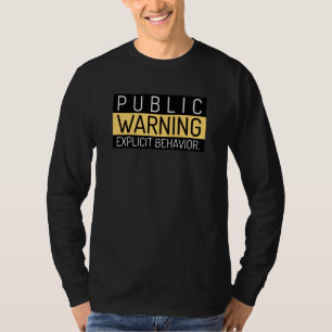 Funny Public Warning Explicit Gedrag Unisex T-shirt