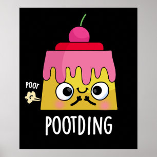 Funny Pudding Fart Pun Dark BG Poster