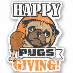 Funny Pug Dog Happy Pugsgiving Thanksgiving Sticker