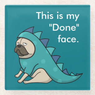 Funny Pug Dog Pugasaurus is "Gedaan" Glazen Onderzetter