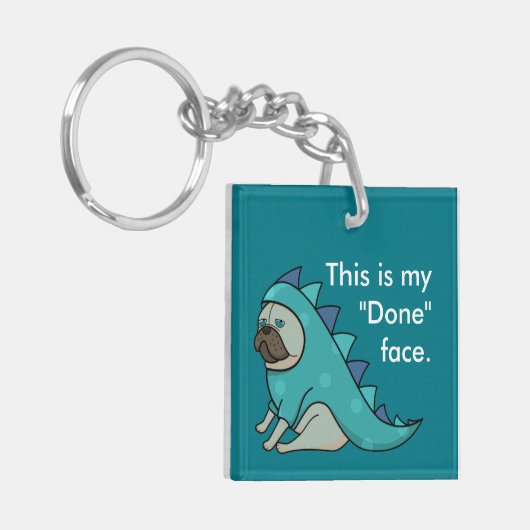 Funny Pug Dog Pugasaurus is "Gedaan" Sleutelhanger (Voorkant Links)