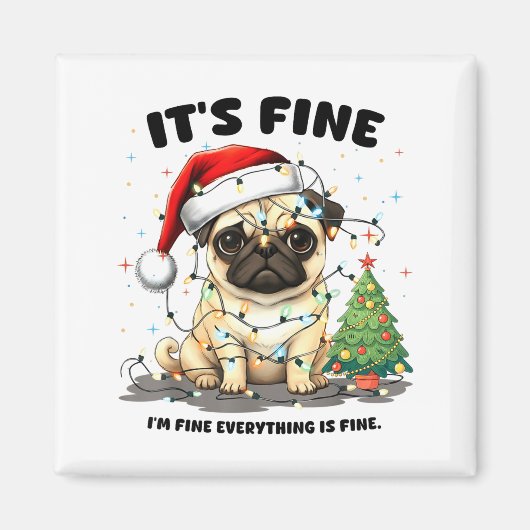 Funny Pug It's Fine I'm Fine Christmas Dog For Wom Magneet (Voorkant)