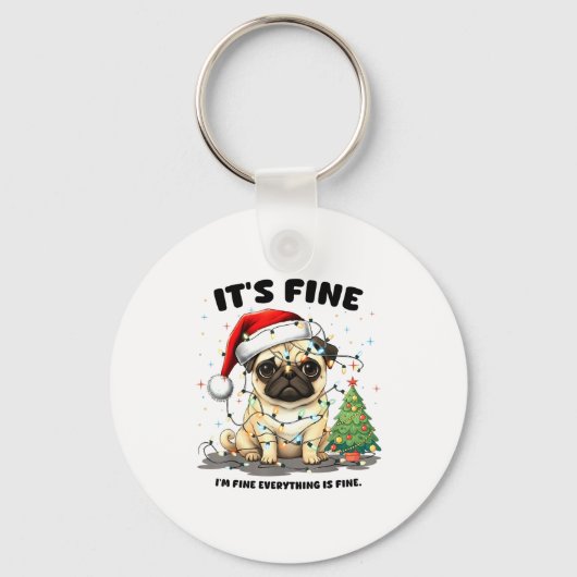 Funny Pug It's Fine I'm Fine Christmas Dog For Wom Sleutelhanger (Voorkant)