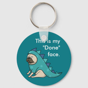 Funny Pug Pugasaurus is "Gedaan" Sleutelhanger