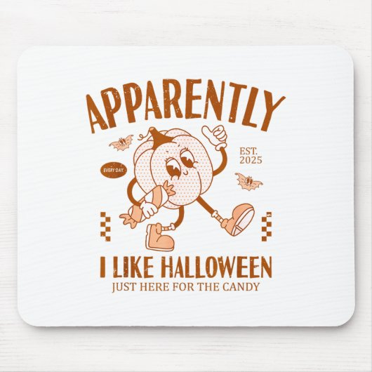 Funny Pumpkin Apparently, I Like Halloween  Muismat (Voorkant)