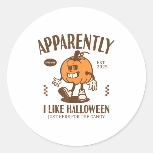 Funny Pumpkin Apparently, I Like Halloween  Ronde Sticker (Voorkant)