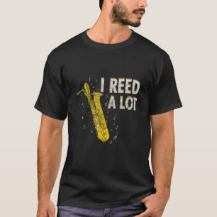 Funny Pun I Reed Lot T-shirt