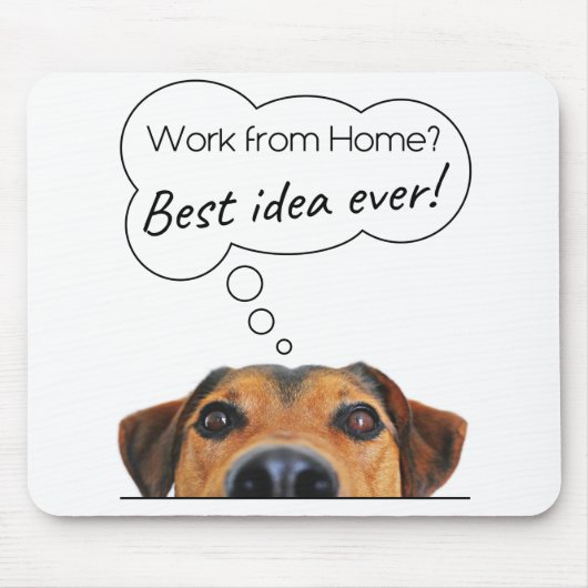 Funny Puppy Dog Humor: Werk thuis? Beste idee Muismat (Voorkant)