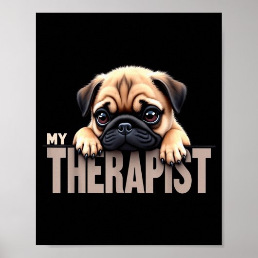 Funny Puppy My Therast Pug Dog Poster (Voorkant)
