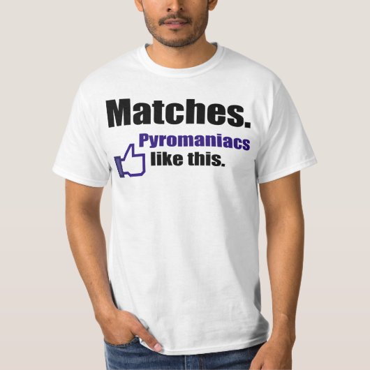 Funny pyromaniak quote t-shirt (Voorkant)