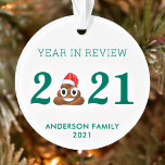 Funny Quarantine Year in Review Covid Christmas<br><div class="desc">Year in Review... 2020 POOP! Add a little humor and send funny christmas greetings with this santa poop ornament. It'll make your family, friends, coworkers laugh out loud! Personalize with name or delete for no personalization. Ornament is double sided. Visit our collection for matching holiday christmas cards, home decor, and...</div>