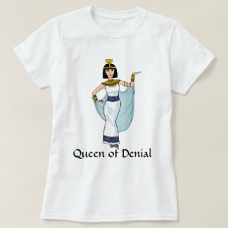 Funny Queen of Denial T-shirt