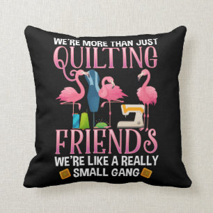 Funny Quilting Friends Gift for Quilter Girls Kussen