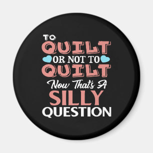 Funny Quilting Quote aan Quilt or not to Quilt Magneet