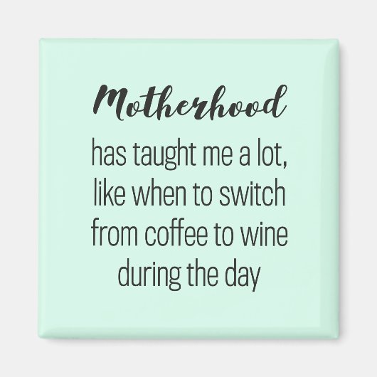 Funny quote about motherhood, magneet (Voorkant)