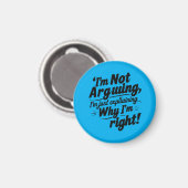 Funny Quote Design – I'm Not Arguing, I'm Just Exp Magneet (Voorkant / Achterkant)