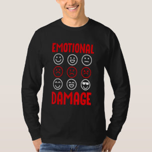 Funny Quote Emotional Damage Sarcastic Meme 1 T-shirt