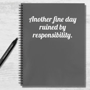 Funny Quote Fine Day Ruined Grey White Notitieboek