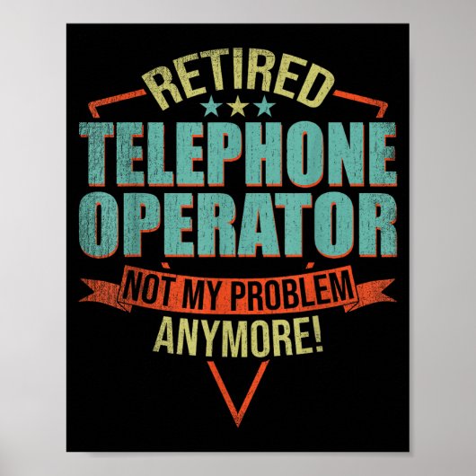 Funny Quote For Retired Telephone Operator  Poster (Voorkant)