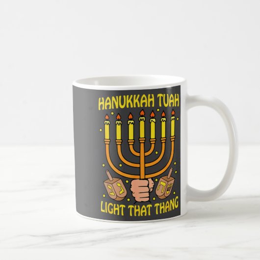 Funny Quote Hanukkah Tuah Light That Thang Design  Koffiemok (Rechts)