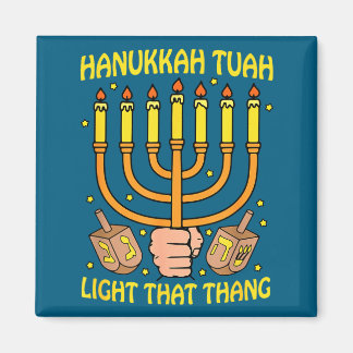 Funny Quote Hanukkah Tuah Light That Thang Design  Magneet