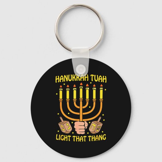 Funny Quote Hanukkah Tuah Light That Thang Design  Sleutelhanger (Voorkant)