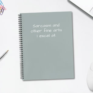 Funny Quote Sarcasme en andere Fine Arts Humor Notitieboek