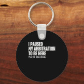 Funny Quote Saying I Paused My Arbitration To Be H Sleutelhanger (Voorkant)