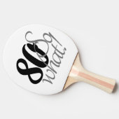 Funny Quote Typografie Tafeltennisbatje (Zijkant)