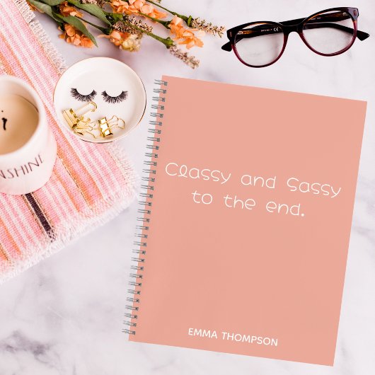 Funny quotes Classy & Sassy To The End Custom Notitieboek