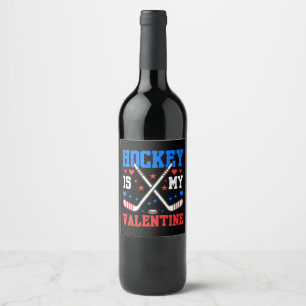 Funny Quotes Ice Hockey is mijn Valentijn sporttea Wijn Etiket