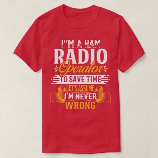 Funny Quotes van Ham Radio Operator T-shirt (Design voorkant)