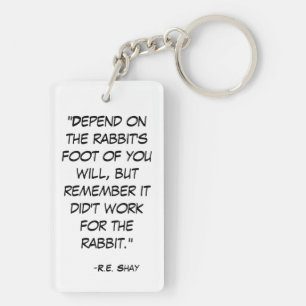 Funny Rabbit's Foot Quote Sleutelhanger