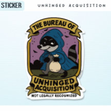 Funny Raccoon, Bureau van Unhinged Acquisition