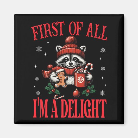 Funny Raccoon First Of All I'm A Delight Merry Chr Magneet (Voorkant)