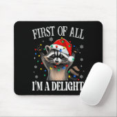 Funny Raccoon First Of All I'm A Delight Merry Chr Muismat (Met muis)