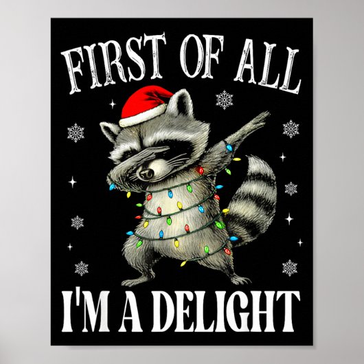 Funny Raccoon First Of All I'm A Delight Merry Chr Poster (Voorkant)