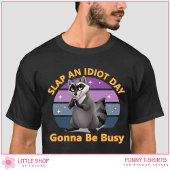 Funny Racoon Slap an Idiot Day Customizable T-shirt