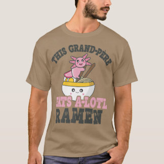 Funny Ramen die houden van Grand-pere Cute Axolotl T-shirt