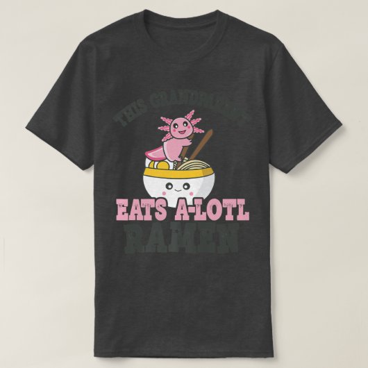 Funny Ramen liefhebbend grootouder Cute Axolotl Ea T-shirt (Design voorkant)
