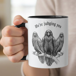 Funny Raven Mug - We're Judging You Mok