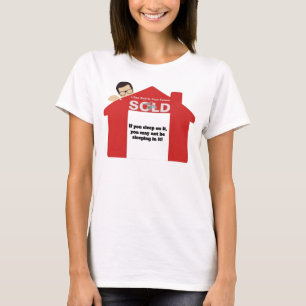 Funny real estate quote T-Shirt