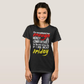 Funny Receptionist  Enough Money Till Next Friday T-shirt (Voorkant volledig)